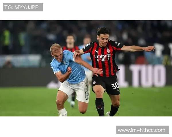 拉齐奥成功复仇以1-0战胜AC米兰晋级意甲八强精彩对决再现荣耀时刻